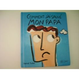 Comment j'ai sauvé mon papa