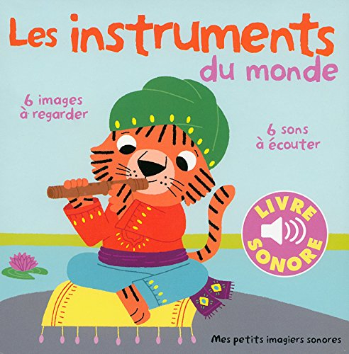 Les instruments du monde : 6 images à regarder, 6 sons à écouter