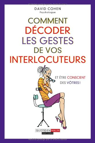 Comment décoder les gestes de vos interlocuteurs (et être conscient des vôtres)
