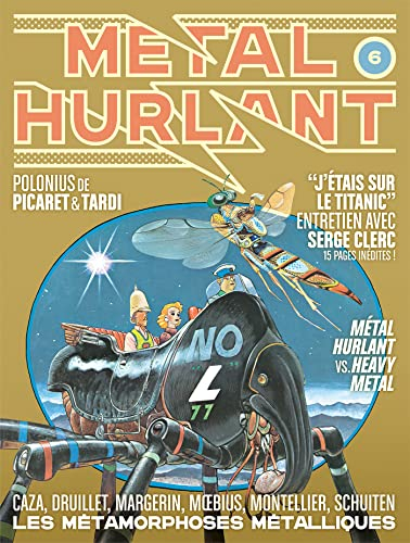 Métal hurlant, n° 6. Les métamorphoses métalliques : Caza, Druillet, Margerin, Moebius, Montellier,