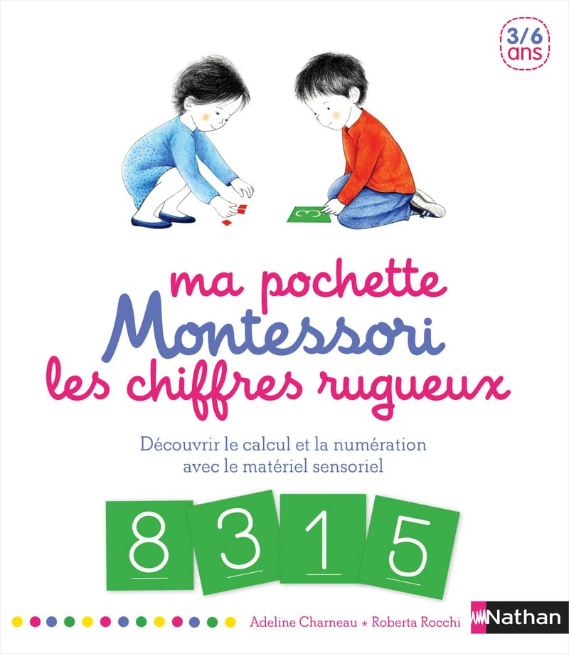 Ma pochette Montessori : les chiffres rugueux : découvrir le calcul et la numération avec le matérie