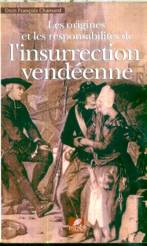 dom francois chamard/les origines et les responsabilites de l'insurrection vendeenne/edition limitee