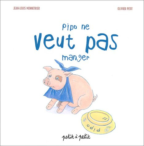 Pipo ne veut pas manger