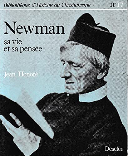 Newman : sa vie et sa pensée