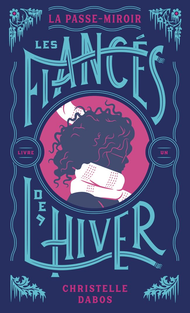 La passe-miroir. Vol. 1. Les fiancés de l'hiver