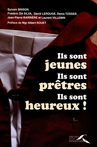 Ils sont jeunes, ils sont prêtres, ils sont heureux !
