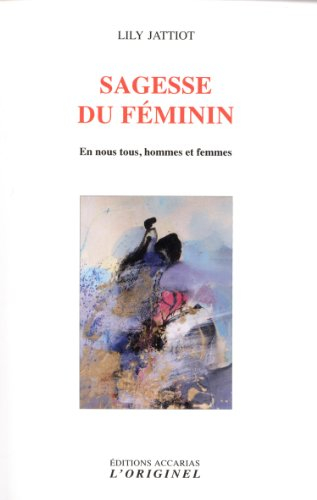 Sagesse du féminin : en nous tous, hommes et femmes