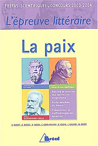L'épreuve littéraire : la paix : concours d'entrée aux grandes écoles scientifiques, 2003-2004