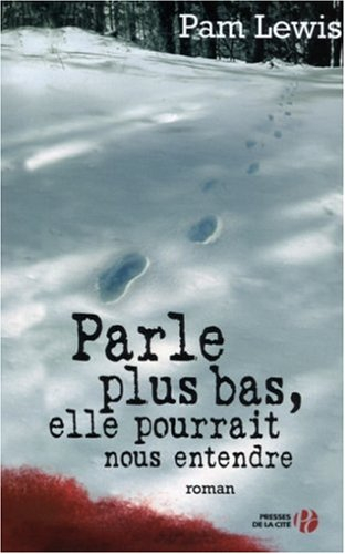 Parle plus bas, elle pourrait nous entendre