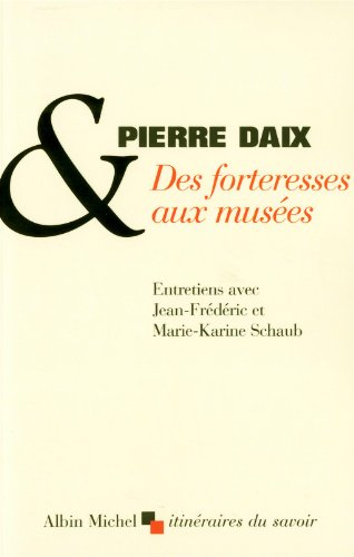 Des forteresses aux musées : entretiens avec Jean-Frédéric et Marie-Karine Schaub