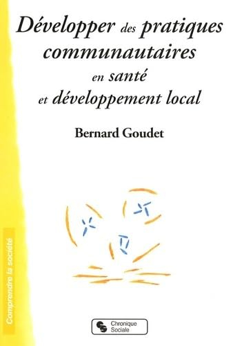 Développer des pratiques communautaires en santé et développement local