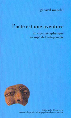 L'acte est une aventure : du sujet métaphysique au sujet de l'acte pouvoir