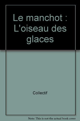 Le Manchot : l'oiseau des glaces