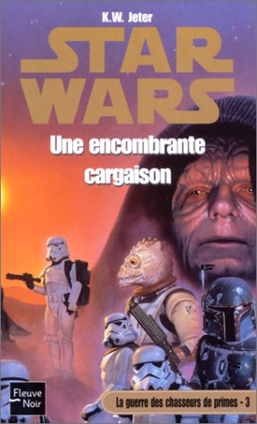 La guerre des chasseurs de primes. Vol. 3. Une encombrante cargaison