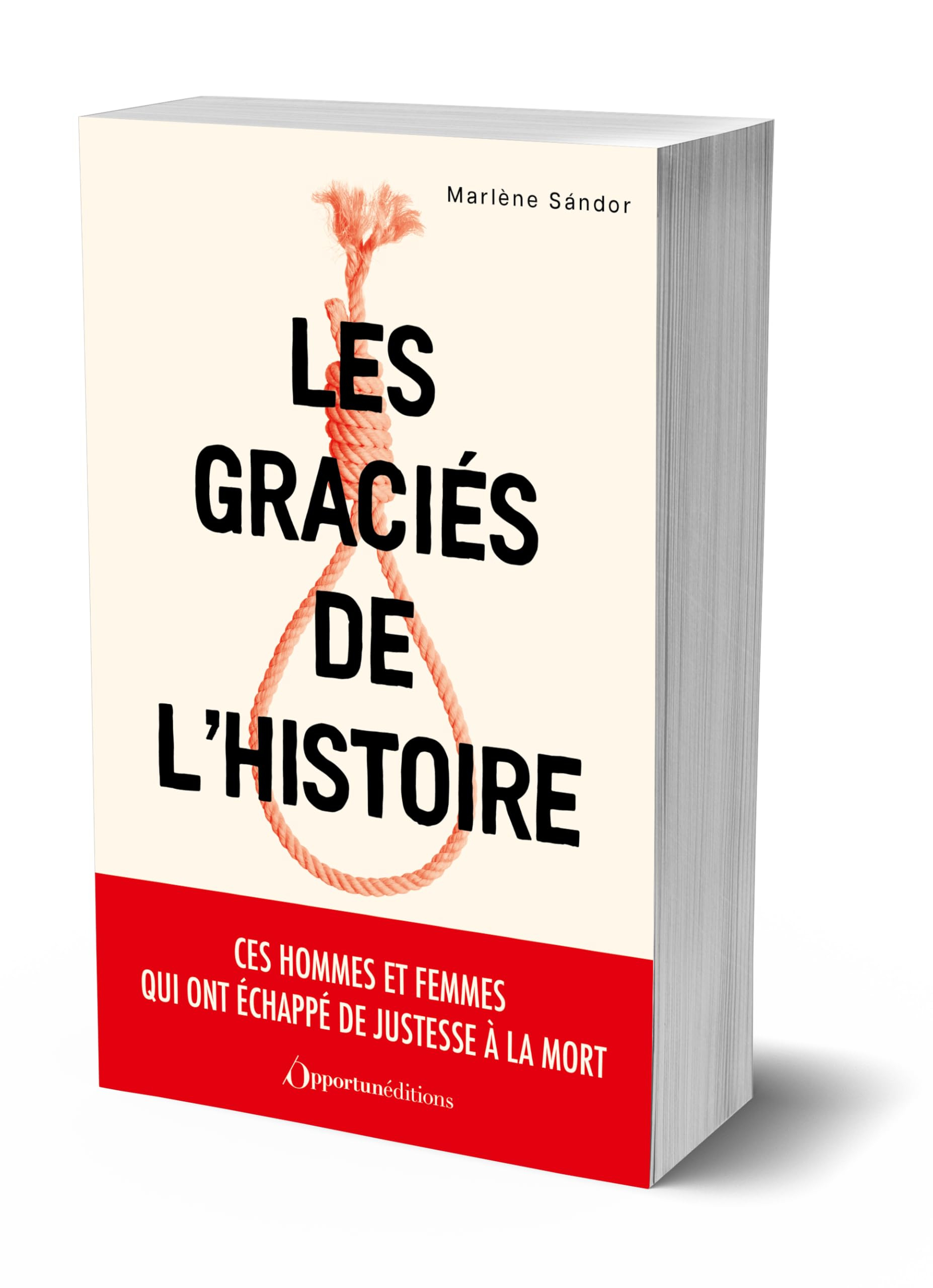 Les graciés de l'histoire : ces hommes et femmes qui ont échappé de justesse à la mort