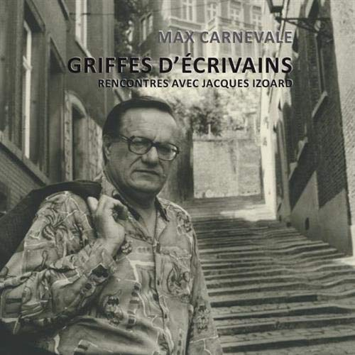Griffes d'écrivains : rencontres avec Jacques Izoard