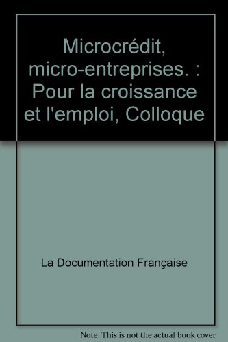 Microcrédit, micro-entreprises : pour la croissance et l'emploi