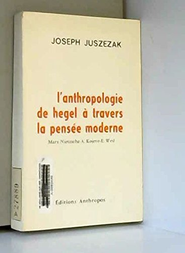 l'anthropologie de hegel à travers la pensée moderne