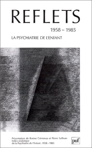 La Psychiatrie de l'enfant : reflets, 1958-1985