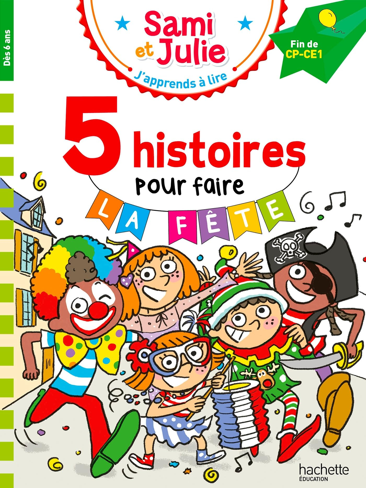 Sami et Julie : 5 histoires pour faire la fête : fin de CP-CE1