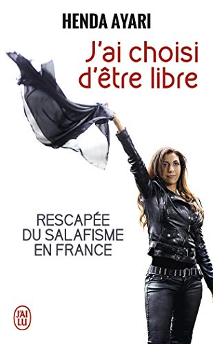 J'ai choisi d'être libre : témoignage