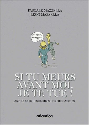 si tu meurs avant moi, je te tue