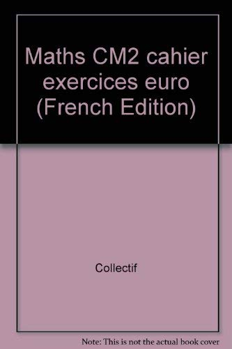 MATHS CM2 CAHIER EXERCICE EURO
