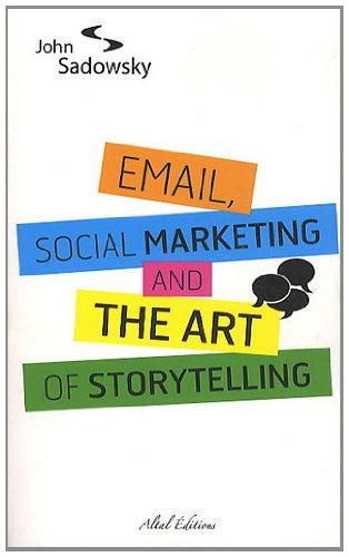 email, social marketing and the art of storytelling