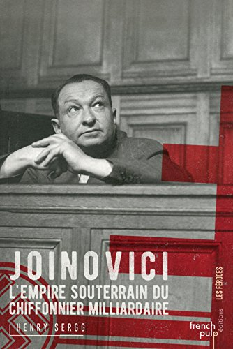 joinovici : l'empire souterrain du chiffonnier milliardaire