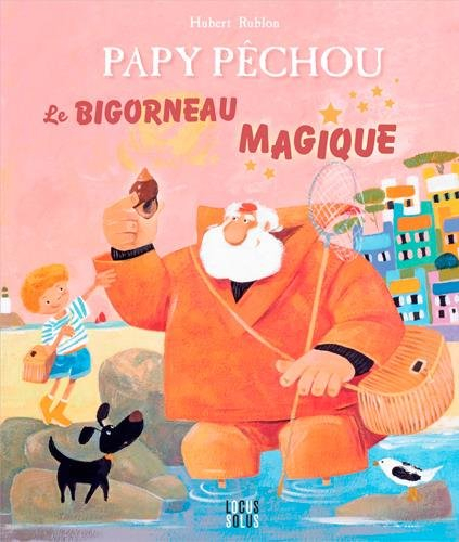 Papy Pêchou : le bigorneau magique