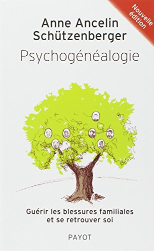 Psychogénéalogie : guérir les blessures familiales et se retrouver soi