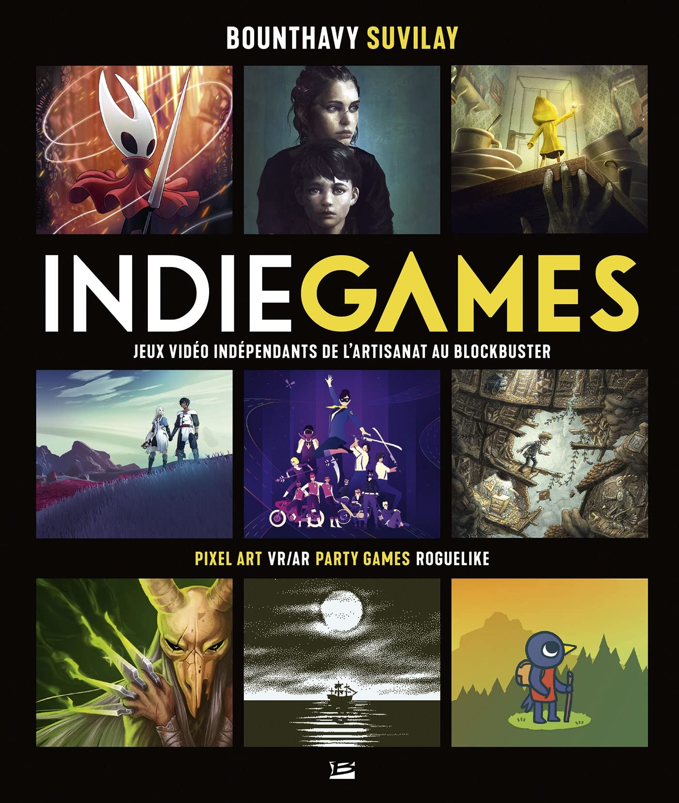 Indie games. Jeux vidéo indépendants de l'artisanat au blockbuster : pixel art, VR-AR, party games, 