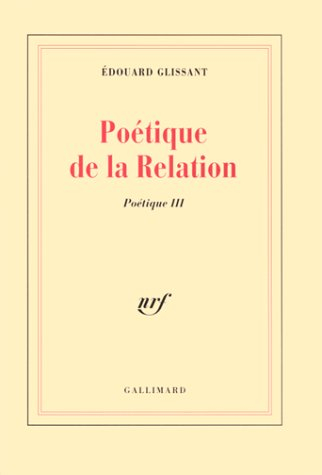 Poétique. Vol. 3. Poétique de la relation