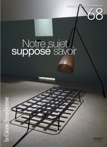 Cause freudienne (La), n° 68. Notre sujet supposé savoir