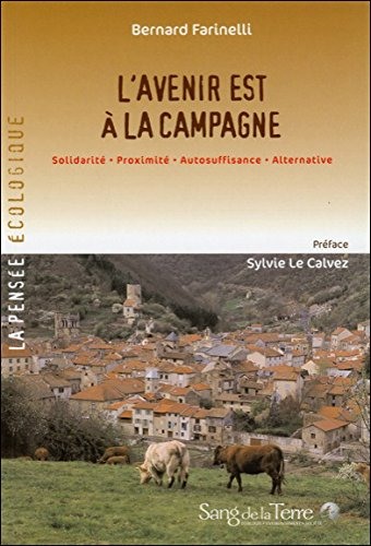 L'avenir est à la campagne : solidarité, proximité, autosuffisance, alternative