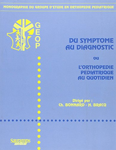 Du symptome au diagnostic ou L'orthopédie pédiatrique au quotidien