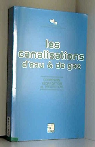 Les Canalisations d'eau et de gaz : corrosion, dégradation et protection
