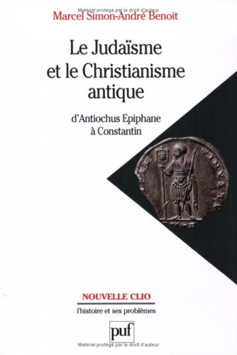 Le Judaïsme et le christianisme antique : d'Antiochus Epiphane à Constantin