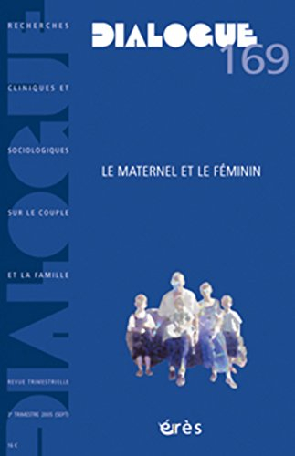 Dialogue, n° 169. Le maternel et le féminin