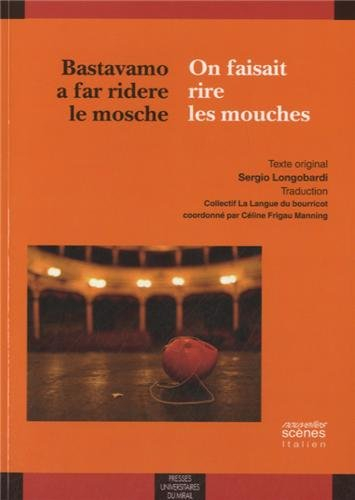 Bastavamo a far ridere le mosche. On faisait rire les mouches