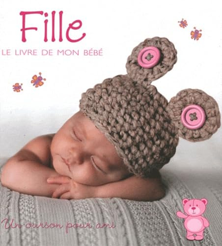 Fille : le livre de mon bébé
