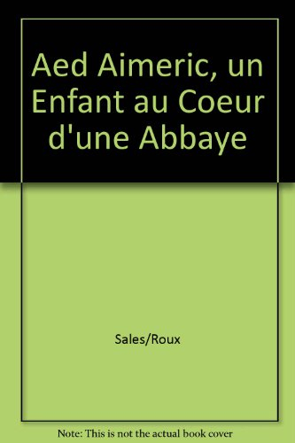 Aimeric : un enfant au coeur d'une abbaye