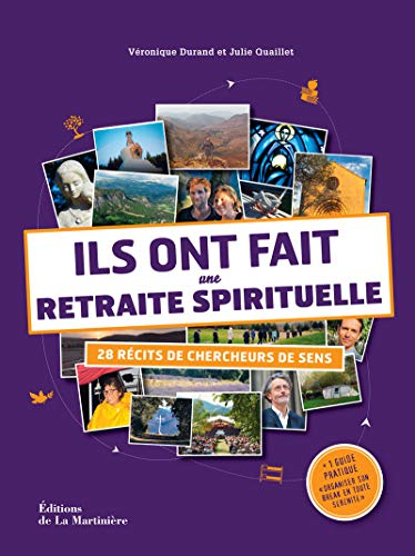 Ils ont fait une retraite spirituelle : 28 récits de chercheurs de sens