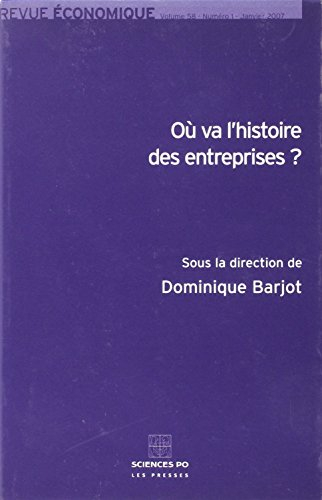 Revue économique, n° 58-1. Où va l'histoire des entreprises ?