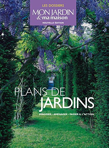 Plans de jardin : aménager, imaginer, passer à l'action