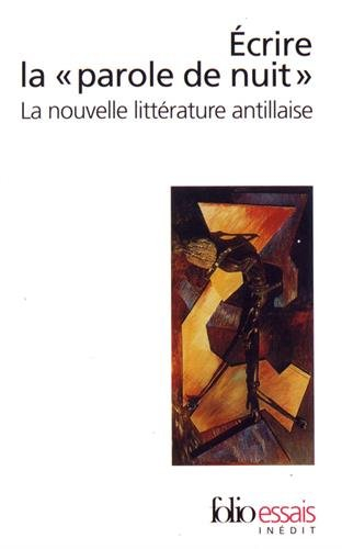 Ecrire la parole de nuit : la nouvelle littérature antillaise
