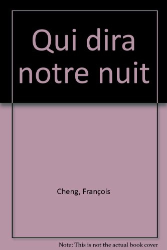 qui dira notre nuit
