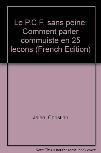 Le P.C.F. sans peine : Comment parler communiste en 25 leçons