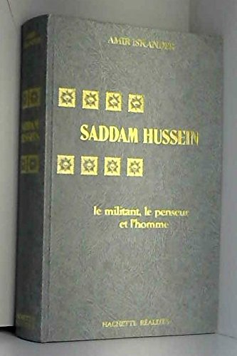 saddam hussein : le militant, le penseur et l'homme