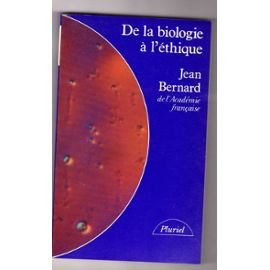 De la biologie à l'éthique : nouveaux pouvoirs de la science, nouveaux devoirs de l'homme